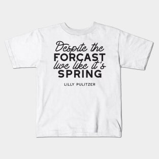 Live Like It's Spring Passes Quote Kids T-Shirt